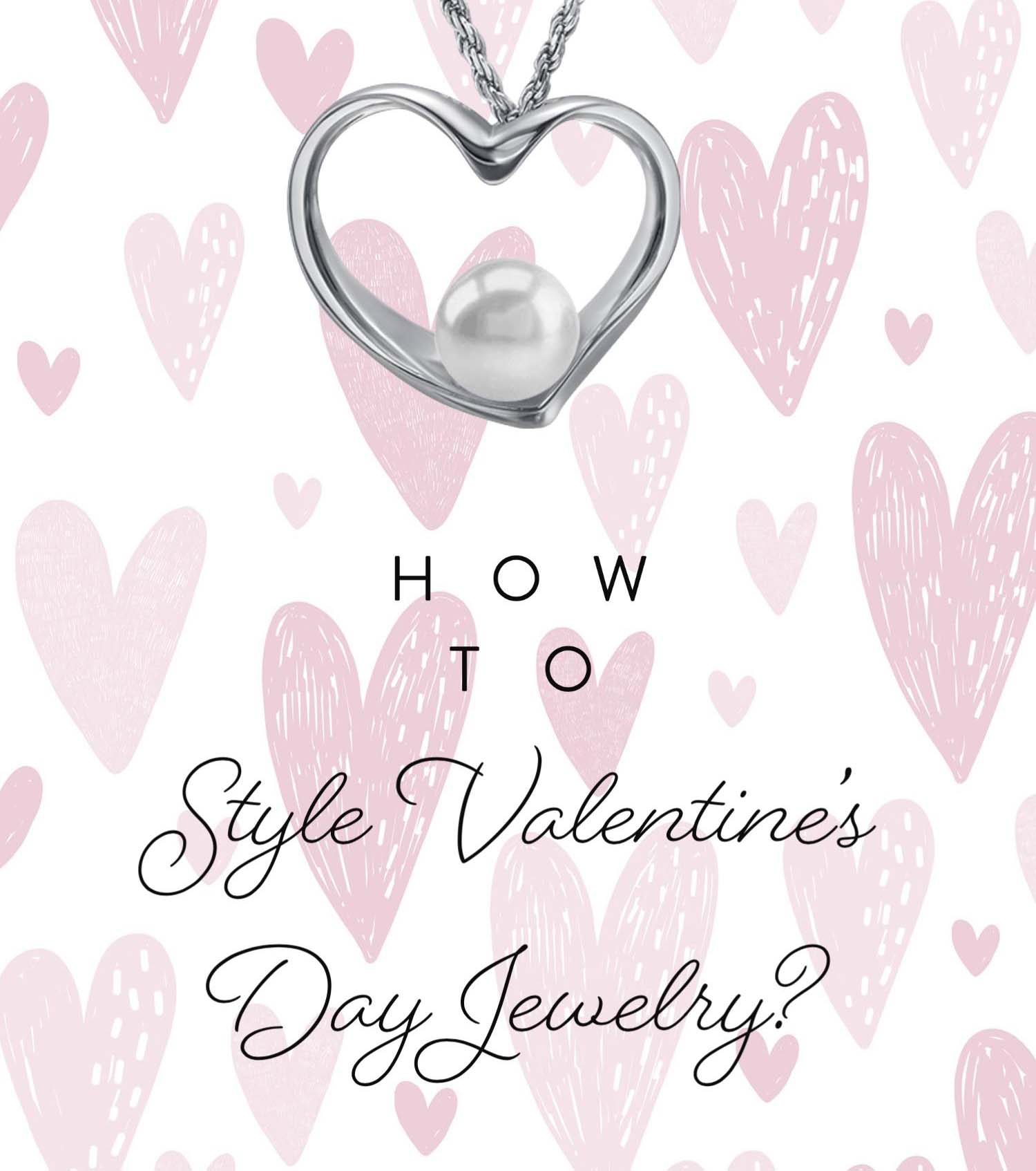 <h1 style="font-family: Georgia, serif; font-size: 30px; color: #53565A;">How to Style <br> Valentine's Jewelry</h1>